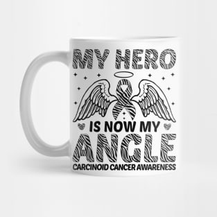 My Hero Is Now MY Angle Carcinoid Cancer Awareness Mug